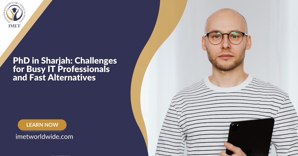 PhD in Sharjah: Challenges for Busy IT Professionals and Fast Alternatives