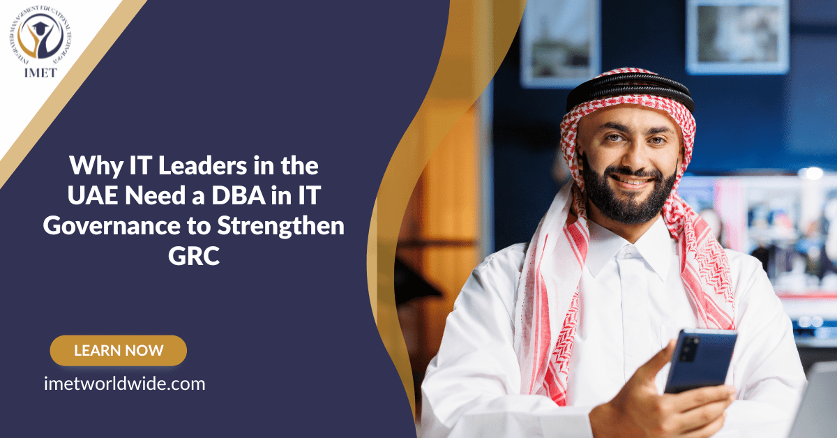 Why IT Leaders in the UAE Need a DBA in IT Governance to Strengthen GRC